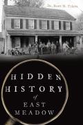 Hidden History||||Hidden History of East Meadow