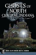 Ghosts of North Central Indiana