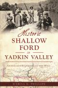 Historic Shallow Ford in Yadkin Valley: Crossroads Between East and West