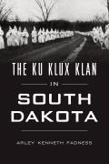 The History Press||||The Ku Klux Klan in South Dakota