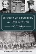 Woodland Cemetery in Des Moines: A History