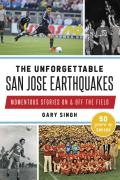 Sports||||Unforgettable San Jose Earthquakes, The