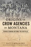 American Heritage||||Origins of Crow Agencies in Montana