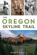 The Oregon Skyline Trail: A History