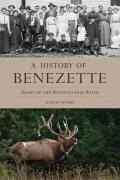 A History of Benezette: Heart of the Pennsylvania Wilds