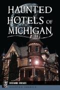 Haunted America||||Haunted Hotels of Michigan