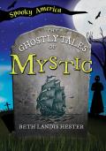 Spooky America||||The Ghostly Tales of Mystic