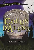 Spooky America||||The Ghostly Tales of Coeur d'Alene