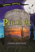 Spooky America||||The Ghostly Tales of Phoenix