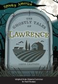 Spooky America||||The Ghostly Tales of Lawrence