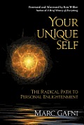 Your Unique Self The Radical Path to Personal Enlightenment