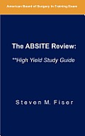 The Absite Review: **high Yield Study Guide