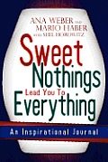 Sweet Nothings Lead You to Everything