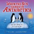 When the Sun Shines on Antarctica & Other Poems about the Frozen Continent