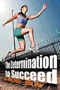 The Determination to Succeed: Gole MIMLI Series - Book One