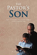 The Pastor's Son: Real Life Stories and Lessons from a Church Pastor's Son