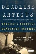 Deadline Artists Americas Greatest Newspaper Columnists