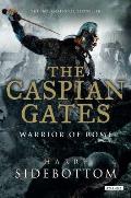 Caspian Gates Warrior of Rome Book IV