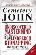 Cemetery John The Undiscovered MasterMind of the Lindbergh Kidnapping