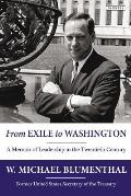 From Exile to Washington A Memoir of Leadership in the Twentieth Century
