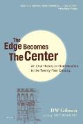 Edge Becomes the Center An Oral History of Gentrification