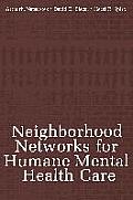 Neighborhood Networks for Humane Mental Health Care