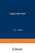 Algae and Man: Based on Lectures Presented at the NATO Advanced Study Institute July 22 - August 11, 1962 Louisville, Kentucky