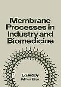 Membrane Processes in Industry and Biomedicine: Proceedings of a Symposium Held at the 160th National Meeting of the American Chemical Society, Under