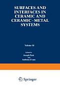 Surfaces and Interfaces in Ceramic and Ceramic -- Metal Systems
