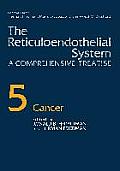 The Reticuloendothelial System: A Comprehensive Treatise Volume 5 Cancer