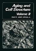 Aging and Cell Structure: Volume 2