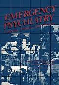 Emergency Psychiatry: Concepts, Methods, and Practices