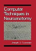 Computer Techniques in Neuroanatomy
