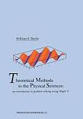 Theoretical Methods in the Physical Sciences: An Introduction to Problem Solving Using Maple V