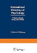 International Directory of Psychology: A Guide to People, Places, and Policies