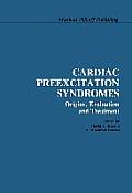 Cardiac Preexcitation Syndromes: Origins, Evaluation, and Treatment