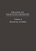 Treatise on Solid State Chemistry: Volume 4 Reactivity of Solids