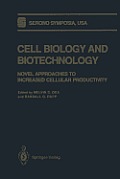 Cell Biology and Biotechnology: Novel Approaches to Increased Cellular Productivity