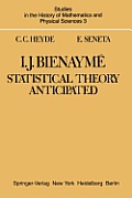I. J. Bienaym?: Statistical Theory Anticipated