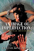 An Image of Imperfection: A Crucial Decision