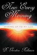 New Every Morning: Waking Up to My Life