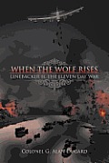 When the Wolf Rises: Linebacker II, The Eleven Day War