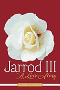 Jarrod III: A Love Story