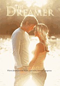 The Dreamer: Where Dreams Become Reality and Reality Becomes Dangerous