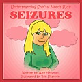 Understanding Special Needs Kids: Seizures