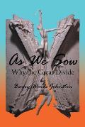 As We Sow: Why the Great Divide