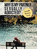 Why Is My Partner Sexually Addicted?: Insight Women Need