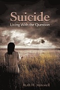 Suicide Living with the Question