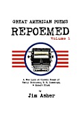 Great American Poems - Repoemed: A New Look at Classic Poems of Emily Dickinson, e. e. cummings,& Robert Frost