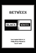 Between Black and White